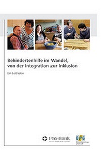 Enlarge image Cover: Behindertenhilfe im Wandel, von der Integration zur Inklusion - Dialog Medien Agentur