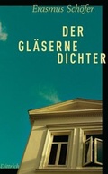 Cover: Der gl&auml;serne Dichter - Dittrich Verlag ein Imprint der Velbr&uuml;ck GmbH B&uuml;cher und Medien