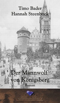 Abbildung von: Der Mannwolf von Königsberg - Saphir im Stahl