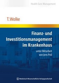 Abbildung von: Finanz- und Investitionsmanagement im Krankenhaus - MWV Medizinisch Wissenschaftliche Verlagsgesellschaft