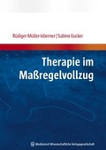 Cover: Therapie im Ma&szlig;regelvollzug - MWV Medizinisch Wissenschaftliche Verlagsgesellschaft
