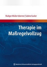 Abbildung von: Therapie im Maßregelvollzug - MWV Medizinisch Wissenschaftliche Verlagsgesellschaft