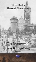 Cover: Der Mannwolf von K&ouml;nigsberg - Saphir im Stahl