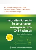Cover: Innovative Konzepte im Versorgungsmanagement von ZNS-Patienten - MWV Medizinisch Wissenschaftliche Verlagsgesellschaft