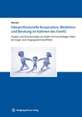 Abbildung von: Interprofessionelle Kooperation, Mediation und Beratung im Rahmen des FamFG - Wolfgang Metzner Verlag