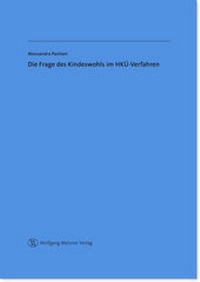 Abbildung von: Die Frage des Kindeswohls im HKÜ-Verfahren - Wolfgang Metzner Verlag