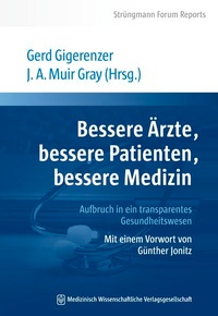 Abbildung von: Bessere Ärzte, bessere Patienten, bessere Medizin. Aufbruch in ein transparentes Gesundheitswesen - MWV Medizinisch Wissenschaftliche Verlagsgesellschaft