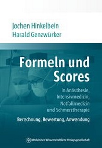 Abbildung von: Formeln und Scores in Anästhesie, Intensivmedizin, Notfallmedizin und Schmerztherapie - MWV Medizinisch Wissenschaftliche Verlagsgesellschaft
