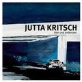 Cover: Jutta Kritsch - hier und anderswo - BBK Bremen