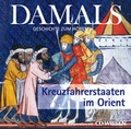 Cover: DAMALS - Kreuzfahrerstaaten im Orient - audio media verlag