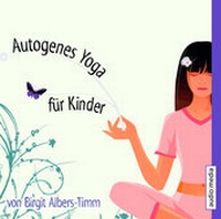 Abbildung von: CD WISSEN Coaching - Autogenes Yoga für Kinder - Audio Media