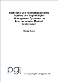 Abbildung von: Rechtliche und rechtsökonomische Aspekte von Digital Rights Management Systemen im internationalen Kontext - pg distribution GmbH