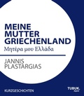 Cover: Meine Mutter Griechenland - TUBUK.digital