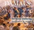 Cover: DAMALS - Der Erste Weltkrieg - Urkatastrophe des 20. Jahrhunderts - Audio Media Verlag