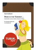 Cover: Denn es war Sommer ... Geschichten rund um Sonne, Strand und Meer - TUBUK.digital