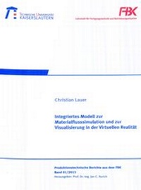 Enlarge image Cover: Integriertes Modell zur Materialflusssimulation und zur Visualisierung in der virtuellen Realität - RPTU Rheinland-Pfälzische Technische Universität Kaiserslautern Landau