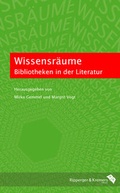Cover: Wissensr&auml;ume. Bibliotheken in der Literatur - Ripperger & Kremers Verlag