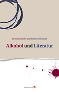 Cover: Realit&auml;tsflucht und Erkenntnissucht: Alkohol und Literatur - Ripperger & Kremers Verlag