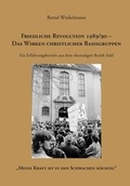 Cover: Friedliche Revolution 1989/90 - Das Wirken christlicher Basisgruppen - Salier Verlag