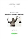 Cover: Internationale Schiedsgerichtsbarkeit in Belarus - Libertas
