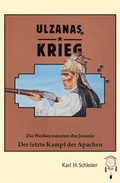 Cover: Ulzanas Krieg, die Wei&szlig;en nannten ihn Josanie - Der letzte Kampf der Apachen - TraumF&auml;nger Verlag