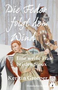 Enlarge image Cover: Die Feder folgt dem Wind - TraumFänger Verlag