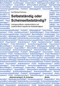 Abbildung von: Selbstständig oder Scheinselbstständig? - Autorenverlag K.M.Scheriau