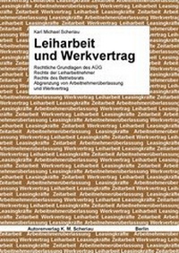 Abbildung von: Leiharbeit und Werkvertrag - Autorenverlag K.M.Scheriau