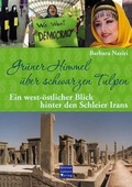 Cover: Gr&uuml;ner Himmel &uuml;ber schwarzen Tulpen - Christel G&ouml;ttert Verlag