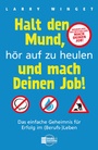 Cover: Halt den Mund, h&ouml;r auf zu heulen und mach Deinen Job! - B&Ouml;RSENMEDIEN AG