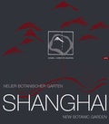 Cover: Neuer Botanischer Garten Shanghai. New Botanic Garden Shanghai - JOVIS Verlag