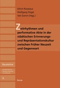 Cover: Zeitrhythmen und performative Akte in der st&auml;dtischen Erinnerungs- und Repr&auml;sentationskultur zwischen Fr&uuml;her Neuzeit und Gegenwart - Thelem
