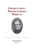 Cover: Friedrich Adolf Trendelenburgs Wirkung - Eutiner Landesbibliothek