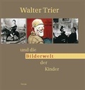 Cover: Walter Trier und die Bilderwelt der Kinder - Thelem