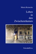 Cover: Leben in den Zwischenr&auml;umen - PalmArtPress