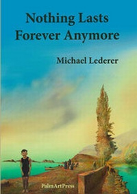 Enlarge image Cover: Nothing Lasts Forever Anymore - PalmArtPress