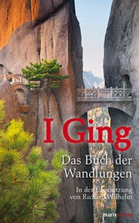 Abbildung von: I Ging. Das Buch der Wandlungen - marix Verlag ein Imprint von Verlagshaus Römerweg