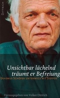 Cover: Unsichtbar l&auml;chelnd tr&auml;umt er Befreiung - Dittrich Verlag ein Imprint der Velbr&uuml;ck GmbH B&uuml;cher und Medien