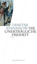 Cover: Die unertr&auml;gliche Freiheit - Dittrich Verlag ein Imprint der Velbr&uuml;ck GmbH B&uuml;cher und Medien