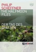 Cover: Philip Scheffner: The Halfmoon Files & Der Tag des Spatzen - Filmgalerie 451