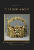 Cover: Die Reichskrone. Geschichte und Bedeutung eines europ&auml;ischen Symbols - Verlag Ludwig