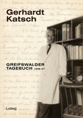 Cover: Gerhardt Katsch - Greifswalder Tagebuch 1946-47 - Verlag Ludwig
