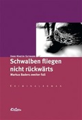 Cover: Schwalben fliegen nicht r&uuml;ckw&auml;rts - MontAurum