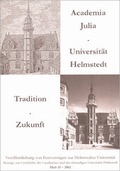 Cover: Academia Julia - Universit&auml;t Helmstedt - Tradition - Zukunft - Landkreis Helmstedt
