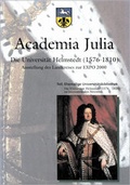 Cover: Academia Julia Die Universit&auml;t Helmstedt 1576-1810 - Landkreis Helmstedt