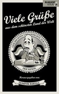 Cover: Viele Gr&uuml;&szlig;e aus dem sch&ouml;nsten Land der Welt - Blaulicht-Verlag