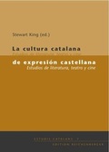 Cover: La cultura catalana de expresi&oacute;n castellana. Estudios de literatura, teatro y cine - Edition Reichenberger