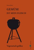 Cover: Gem&uuml;se ist mein Fleisch - Verlag Parkstra&szlig;e