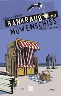 Cover: Bankraub mit M&ouml;wenschiss - Leda-Verlag