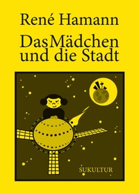 Enlarge image Cover: Das Mädchen und die Stadt - SuKuLTuR